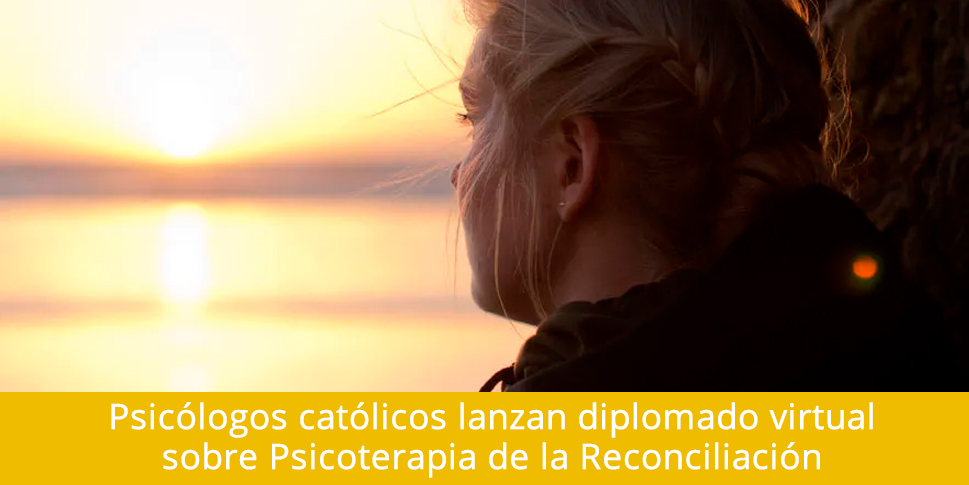 Psicólogos católicos lanzan diplomado virtual sobre Psicoterapia de la Reconciliación