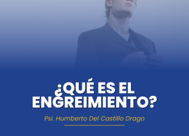 ¿Qué es el engreimiento?