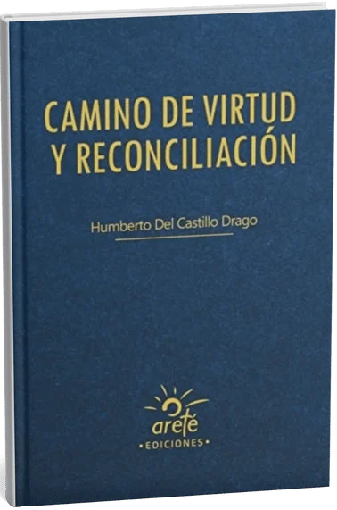 Libro Camino de virtud y reconciliación Humberto Del Castillo Drago