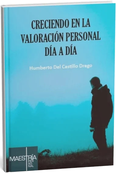 Libro Creciendo en la valoración personal día a día de Humberto Del Castillo Drago
