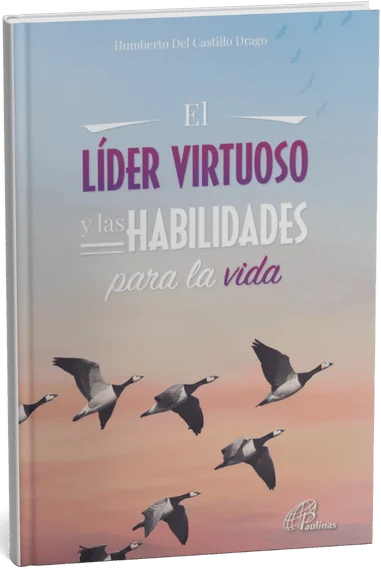 Libro El líder virtuoso y las habilidades para la vida Humberto Del Castillo Drago