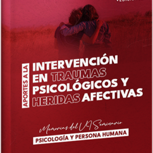Aportes a la intervención en traumas psicológicos y heridas afectivas